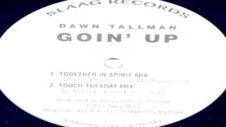Dawn Tallman - "Goin' Up"  (Touch Tuesday Mix)