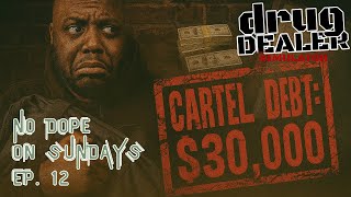 No Dope on Sundays Ep. 12: $30K Cartel Debt Got Me Shook! | Drug Dealer Simulator Xbox Gameplay