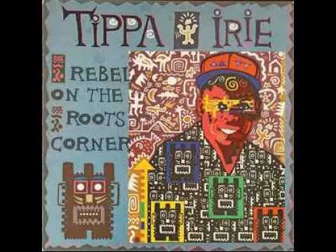 Tippa Irie - Rebel On The Roots Corner [1994]