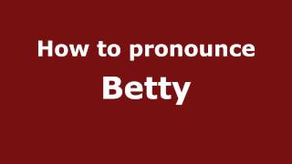 How to pronounce Betty