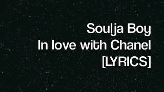 Soulja Boy - In love with Chanel (HD + LYRICS) [NEW SONG 2012]
