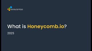 What is Honeycomb.io? 2025