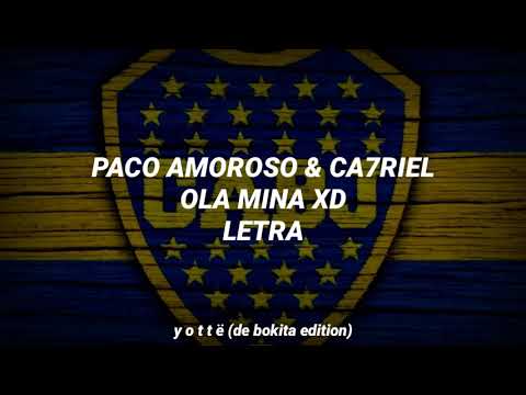 Paco amoroso & CA7RIEL- Ola mina XD (Letra)
