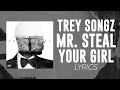 Trey Songz Mr Steal Your Girl LYRICS I M Gon Come Through Replace Him TikTok Song