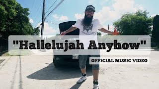 Hallelujah Anyhow Music Video