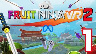 Fruit Ninja VR 2 -  Gameplay Walkthrough - Part 1 (VR, Quest 3)