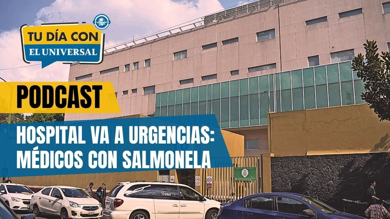 ¡Médicos van a urgencias! Afecta brote de salmonela al Hospital General