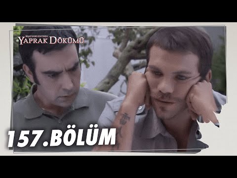 Yaprak Dökümü 157. Bölüm - Full Bölüm
