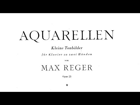 Max Reger - Aquarellen op. 25 [Score Video]