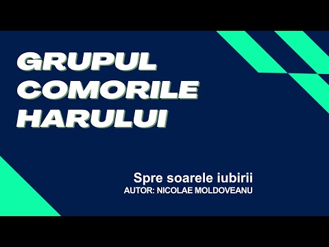 Grupul Comorile Harului -11-  Spre soarele iubirii
