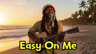 Download lagu Adele - Easy On Me (Cover Reggae) mp3 Download lagu Adele - Easy On Me (Cover Reggae) mp3