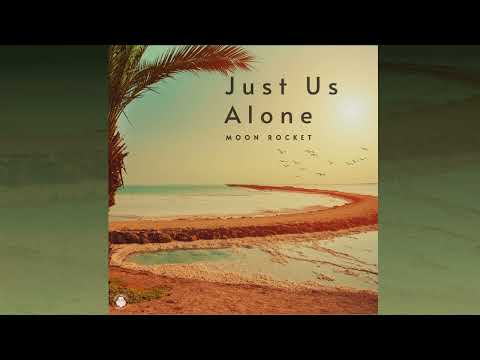 Moon Rocket - Just Us Alone