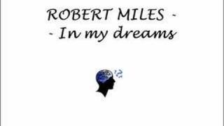 ROBERT MILES - In my dreams