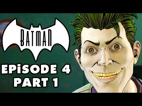 THE JOKER! - Batman: The Telltale Series - Episode 4 Gameplay Walkthrough Part 1