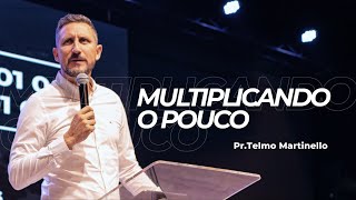 Multiplicando o pouco - Telmo Martinello | Abba Pai Church