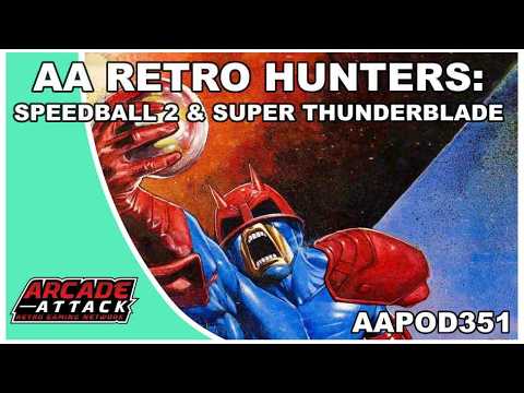AA Retro Hunters - Speedball 2 & Super Thunderblade + Patreon shoutout (AA Pod351)