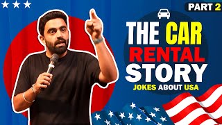 PART 2 - RAHUL DUA IN AMERICA | The HORRORS of RENTING a CAR in USA | StandUp Comedy by Rahul Dua