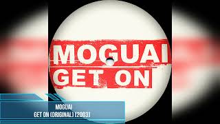 Moguai - Get On (Original) [2003]