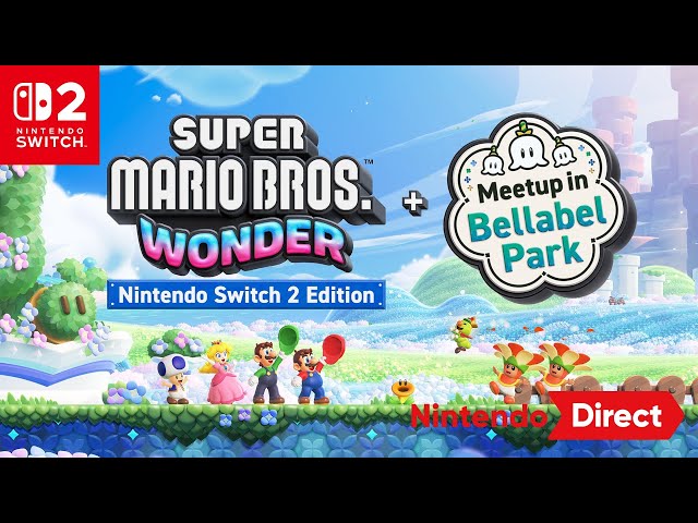 Super Mario Bros. Wonder – Nintendo Switch 2 Edition + Meetup in Bellabel Park – Nintendo Direct