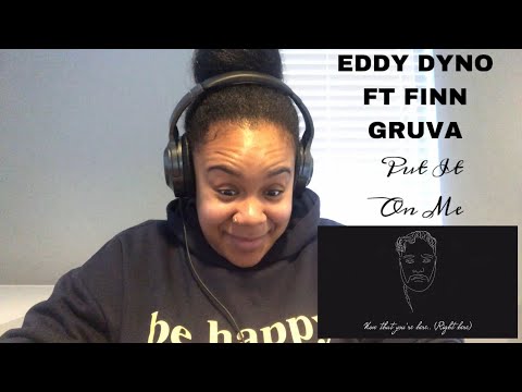 Eddy Dyno Ft Finn Gruva - Put It On Me | REACTION!!!