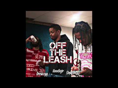 Drewzyy - Off The Leash (ft. Snap Dogg & Hoodiejr)