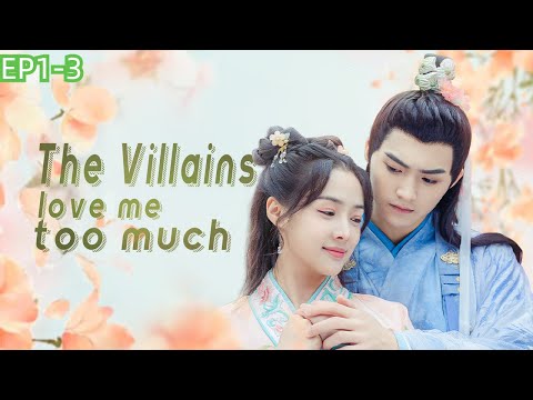 The villain loves me too much EP1-3 ENG SUB 反派太爱我了怎么办 第1-3集 #timetravel #lovestory #ancient
