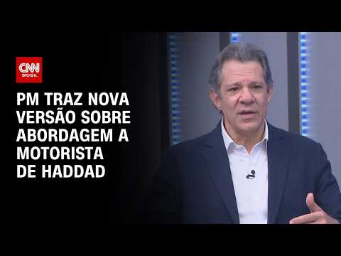 Novas imagens refutam abordagem a motorista de Haddad, dizem fontes da PM | AGORA CNN