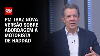 Vídeo: Novas imagens refutam abordagem a motorista de Haddad, dizem fontes da PM | AGORA CNN