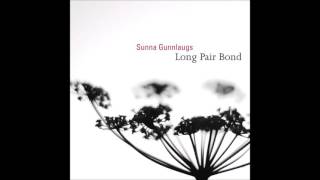 Long Pair Bond - Sunna Gunnlaugs (Full Album)