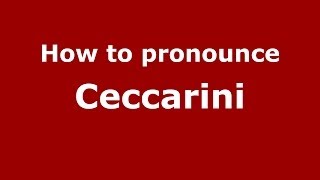 How to pronounce Ceccarini