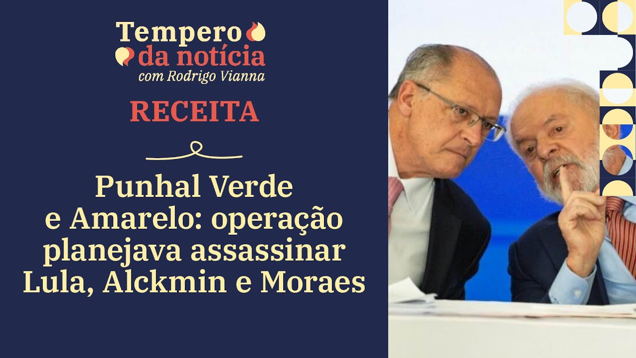RECEITA: Operação bolsonarista planejava assassinar Lula, Alckmin e Moraes