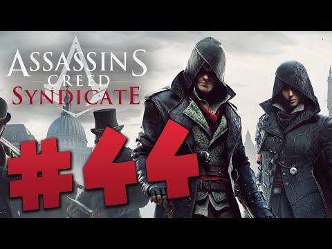 Let's Play | Assassin's Creed Syndicate - #44 (HD/XBOXONE)