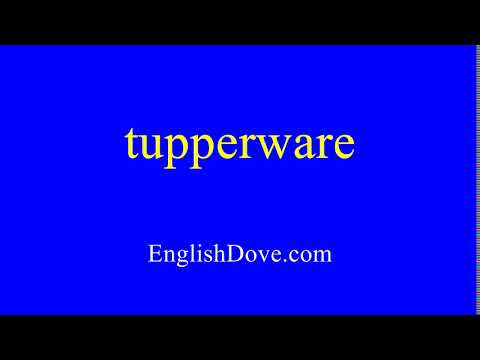 How to pronounce tupperware in American English.