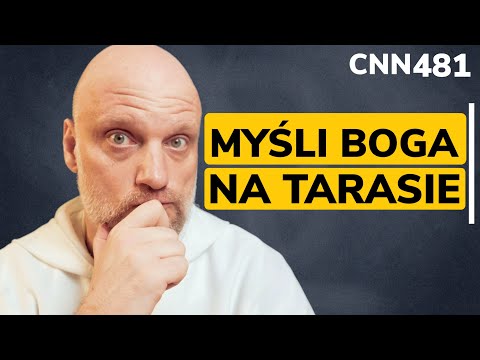 CNN [#481] Czy wiesz co Bóg myślał o Tobie na swoim tarasie?