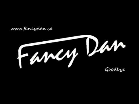 Fancy Dan - Goodbye