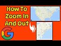 Google Maps Zoom Tutorial Easy Steps