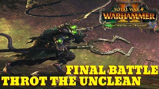 FINAL BATTLE Throt the Unclean. Total War Warhammer II