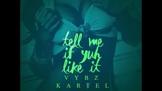 Vybz Kartel - Tell Me If You Like It - February 2016