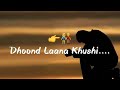 Maine Dil Se Kaha Dhoond Laana Khushi Video Status B S