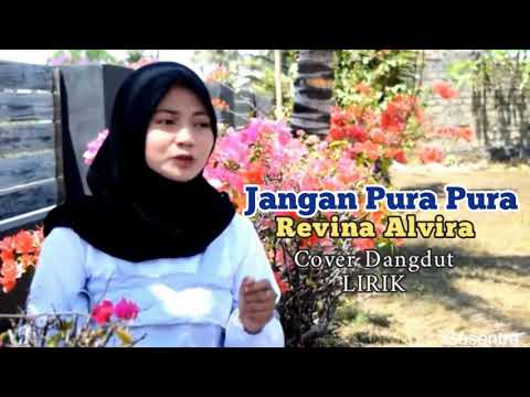 Revina Alvira - Jangan Pura Pura Lirik | Dangdut Cover