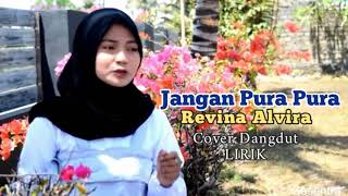 Download lagu Revina Alvira - Jangan Pura Pura Lirik | Dangdut Cover mp3