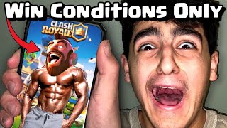 I Beat Clash Royale Only Using Win Conditions