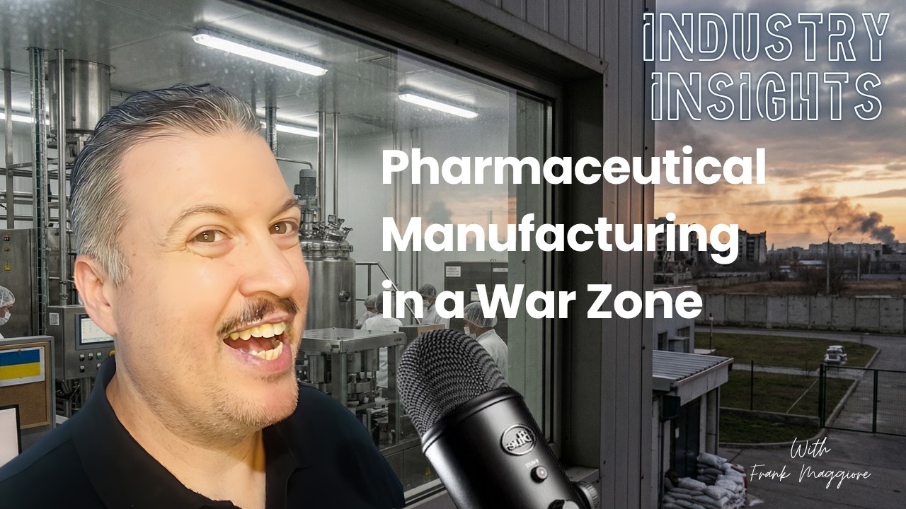 EP-074 Industry Insights - Pharmaceutical Manufacturing in a War Zone