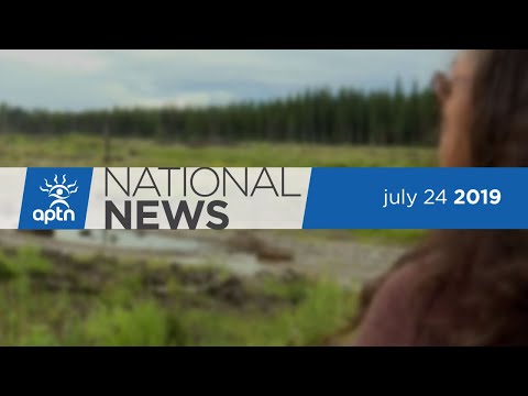 APTN National News July 24, 2019 – MMIWG Inquiry focus of AFN AGA, Bushby trial set