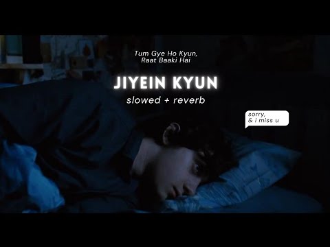 'Tum Gye Ho Kyun Raat Baaki Hai' Jiyein Kyun - Papon, Pritam [Slowed + Reverb]