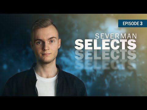 Severman Selects 3 (Progressive House, Bigroom, Bass House Mix)