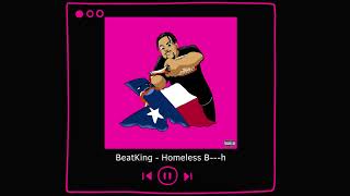 BeatKing - Homeless B___h