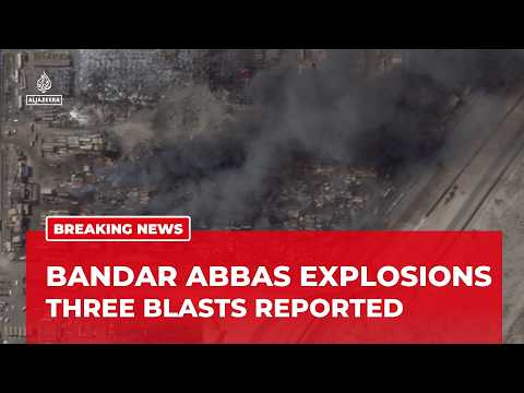 Bandar Abbas explosions: Iranian state media reports three blasts have been heard