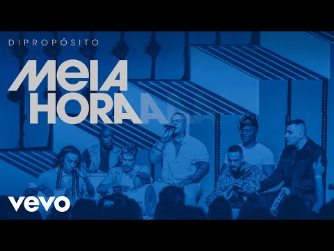 Di Propósito - Meia Hora (Ao Vivo)