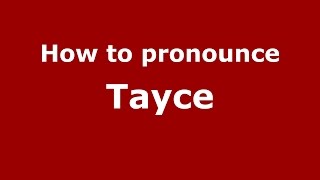 How to pronounce Tayce